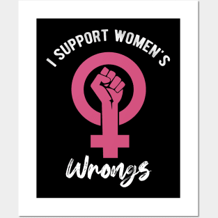 I Support Women's Wrongs Posters and Art